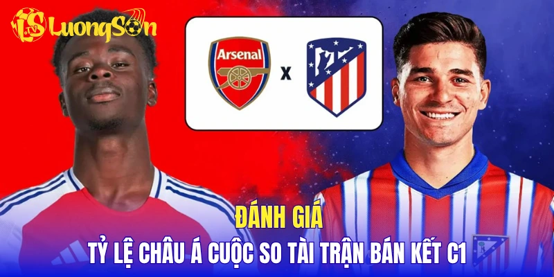 Đánh giá tỷ lệ châu Á cuộc so tài trận bán kết C1