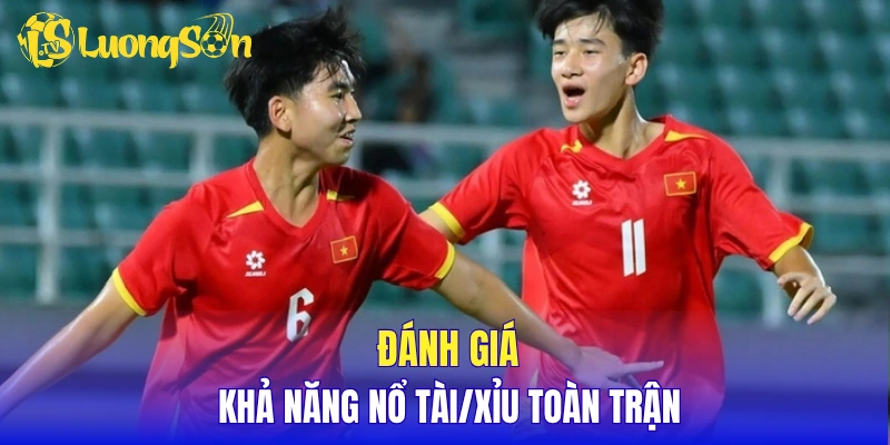Đánh giá khả năng nổ Tài/Xỉu toàn trận
