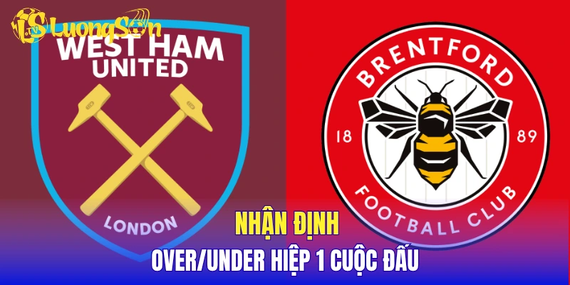 Nhận định over/under hiệp 1 cuộc đấu