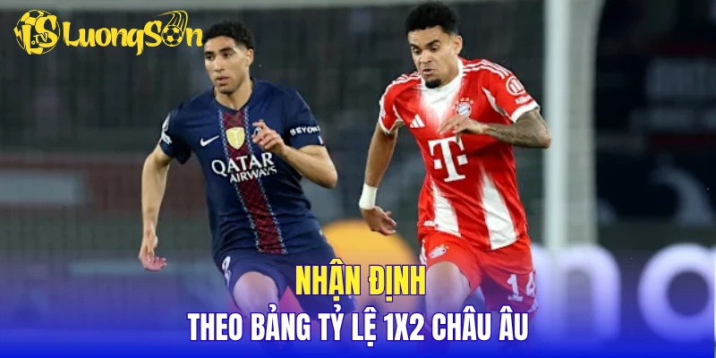 Nhận định theo bảng tỷ lệ 1X2 châu Âu