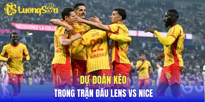 Dự đoán kèo trong trận đấu Lens vs Nice