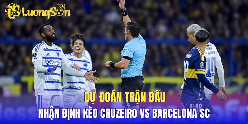 Dự đoán trận đấu, nhận định kèo Cruzeiro vs Barcelona SC