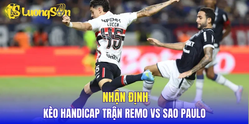 Nhận định kèo handicap trận Remo vs Sao Paulo