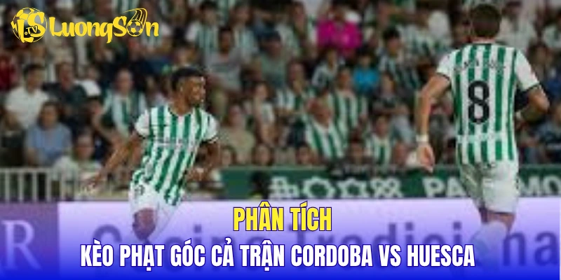 Phân tích kèo phạt góc cả trận Cordoba vs Huesca