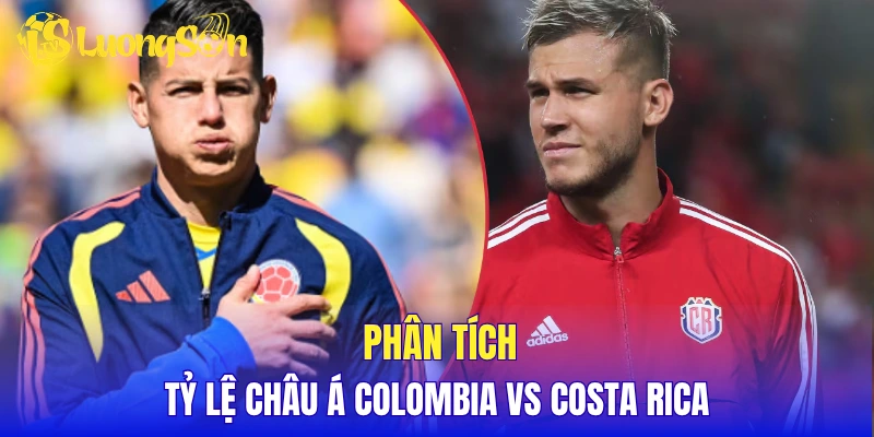 Phân tích tỷ lệ châu Á Colombia vs Costa Rica