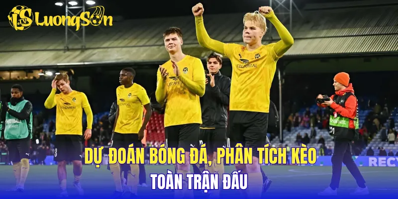 Dự đoán bóng đá, phân tích kèo toàn trận đấu