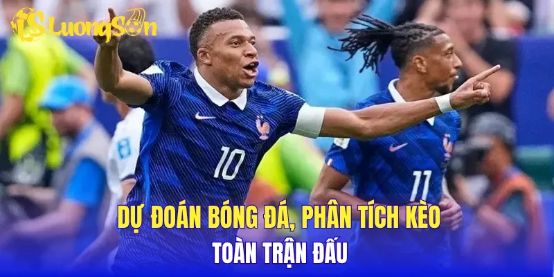 Dự đoán bóng đá, phân tích kèo toàn trận đấu