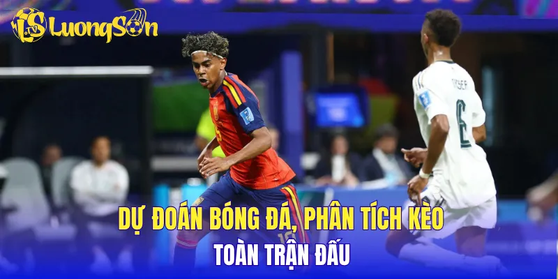 Dự đoán bóng đá, phân tích kèo toàn trận đấu