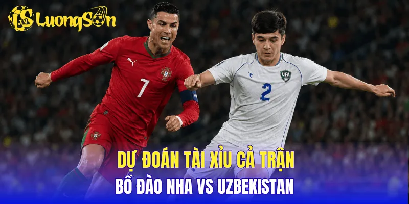 Dự đoán tài xỉu cả trận Bồ Đào Nha vs Uzbekistan