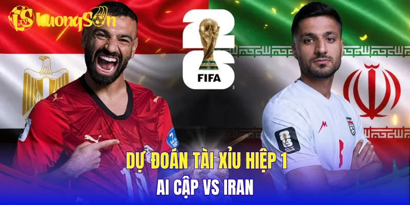 Dự đoán tài xỉu hiệp 1 Ai Cập vs Iran