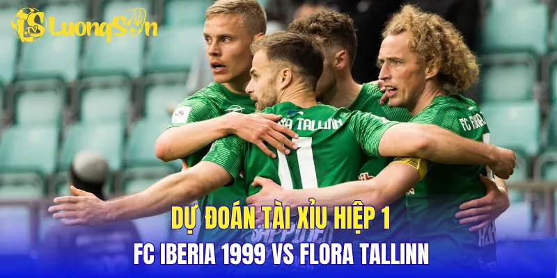 Dự đoán tài xỉu hiệp 1 FC Iberia 1999 vs Flora Tallinn