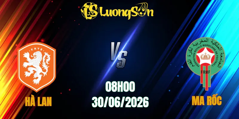 Hà Lan Vs Ma Rốc