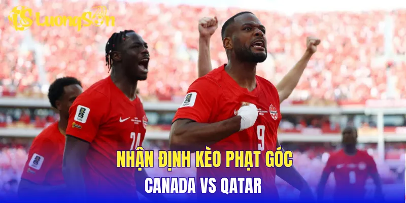 Nhận định kèo phạt góc Canada vs Qatar
