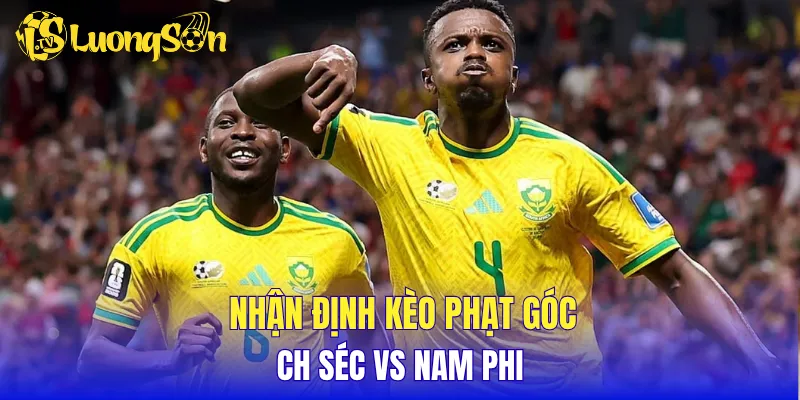 Nhận định kèo phạt góc CH Séc vs Nam Phi