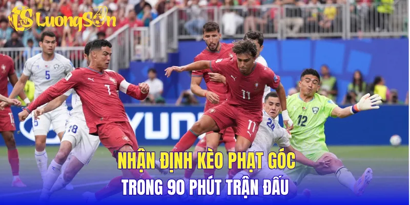 Nhận định kèo phạt góc trong 90 phút trận đấu