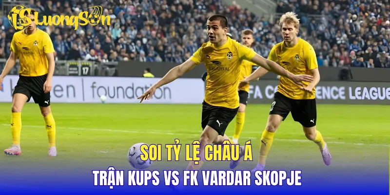 Soi tỷ lệ châu Á trận KuPS vs FK Vardar Skopje
