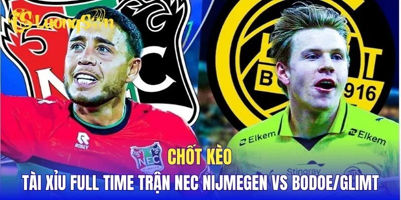 Chốt kèo tài xỉu full time trận NEC Nijmegen vs Bodoe/Glimt
