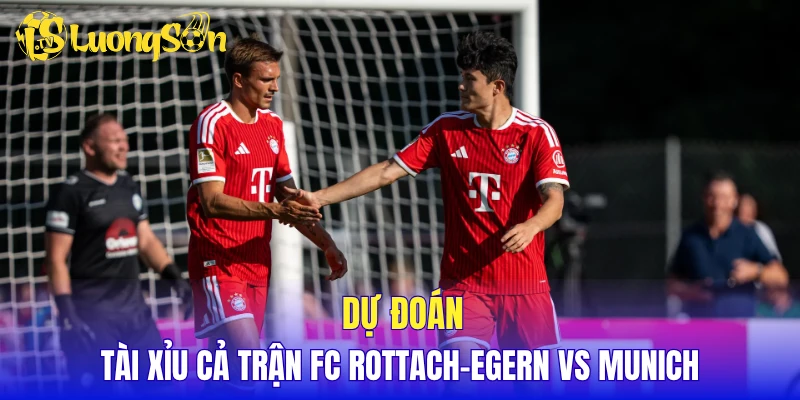 Dự đoán tài xỉu cả trận FC Rottach-Egern vs Munich