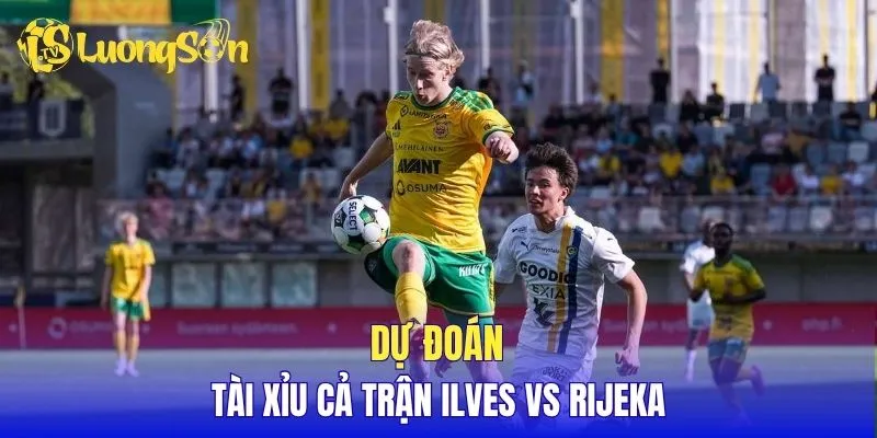 Dự đoán tài xỉu cả trận Ilves vs Rijeka