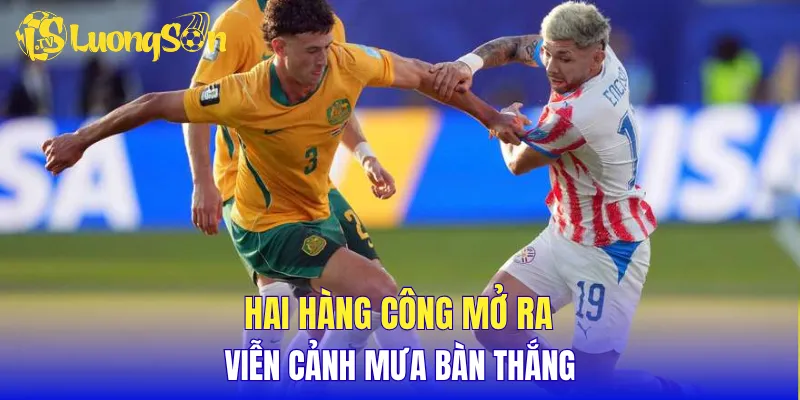 Hai hàng công mở ra viễn cảnh mưa bàn thắng