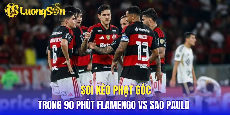 Soi kèo phạt góc trong 90 phút Flamengo vs Sao Paulo
